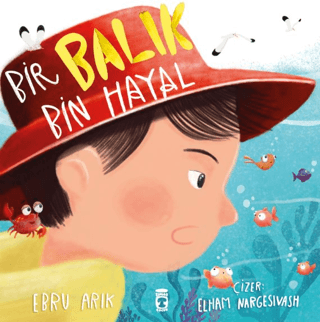 Bir Balık Bin Hayal - Timaş Çocuk Kitap