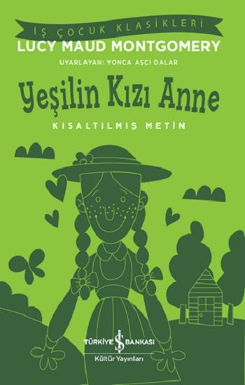 Yeşilin Kızı Anne - Kısaltılmış Metin - İş Bankası Kültür Yayınları Kitap