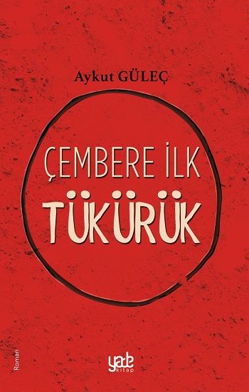 Çembere İlk Tükürük - Yade Yayınları Kitap