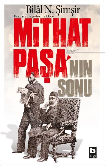 Fransız Belgelerine Göre Mithat Paşa'nın Sonu - Bilgi Yayınevi Kitap