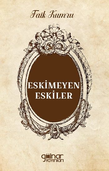 Eskimeyen Eskiler - Gülnar Yayınları Kitap