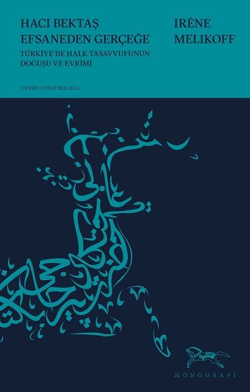 Hacı Bektaş Efsaneden Gerçeğe - Monografi Yayınları Kitap