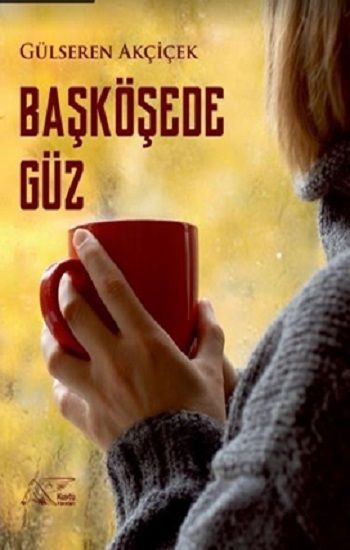 Başköşede Güz - Kuytu Yayınları Kitap