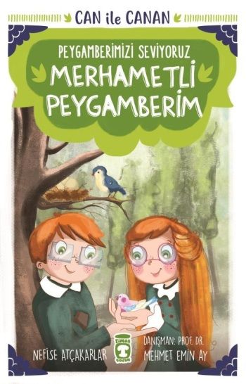 Merhametli Peygamberim - Can İle Canan Peygamberimizi Seviyoruz - Timaş Çocuk Kitap