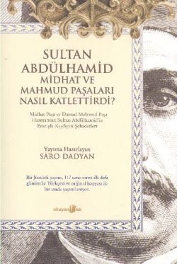 Sultan Abdülhamid Midhat ve Mahmud Paşaları Nasıl Katlettirdi? Saro Dadyan Türkçe kitap kapağı