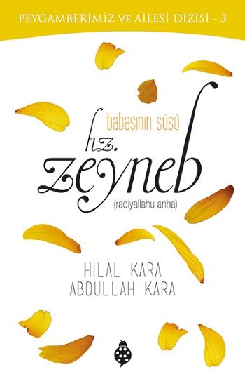 Babasının Süsü Hz. Zeyneb - Uğurböceği Yayınları Kitap