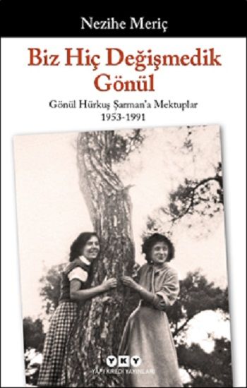 Biz Hiç Değişmedik Gönül - Yapı Kredi Yayınları Kitap