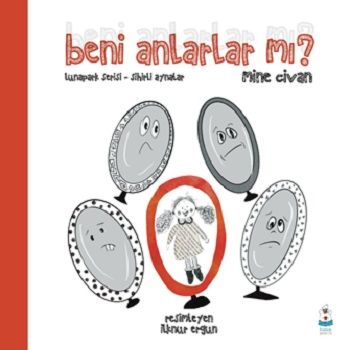 Beni Anlarlar mı? - Lunapark Serisi-Sihirli Aynalar - Luna Çocuk Yayınları Kitap