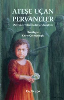 Ateşe Uçan Pervaneler - Kalkedon Yayıncılık Kitap