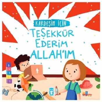 Kardeşim İçin Teşekkür Ederim Allah'ım - Timaş Çocuk Kitap