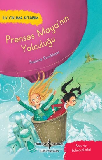 Prenses Maya’nin Yolculuğu – İlk Okuma Kitabım - İş Bankası Kültür Yayınları Kitap