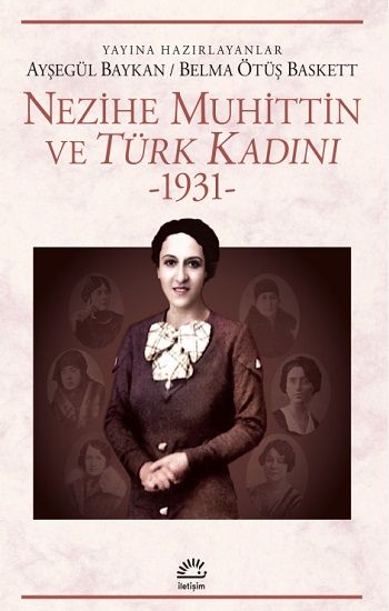 Nezihe Muhittin ve Türk Kadını 1931 - İletişim Yayınları Kitap