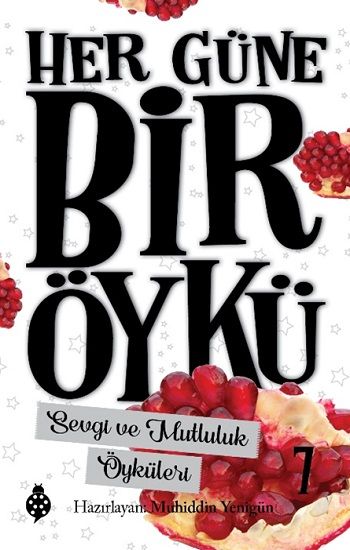 Her Güne Bir Öykü - 7 Sevgi Ve Mutluluk Öyküleri - Uğurböceği Yayınları Kitap