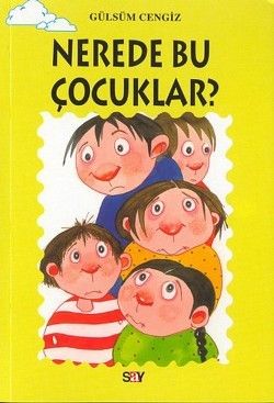 Nerede Bu Çocuklar? Gülsüm Cengiz Türkçe çocuk kitabı kapağı