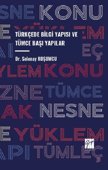 Türkçede Bilgi Yapısı ve Tümce Başı Yapılar - Gazi Kitabevi Kitap