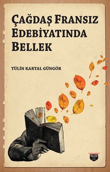 Çağdaş Fransız Edebiyatında Bellek - Bilgin Kültür Sanat Kitap