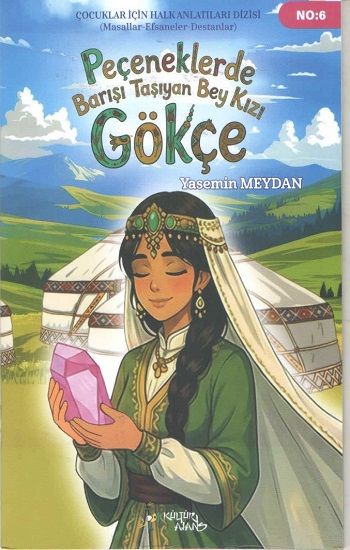 Peçeneklerde Barışı Taşıyan Bey Kızı Gökçe - Kültür Ajans Yayınları Kitap