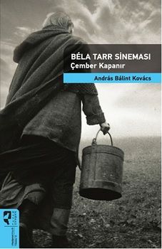 Bela Tarr Sineması - Çember Kapanır - Hayalperest Yayınları Kitap