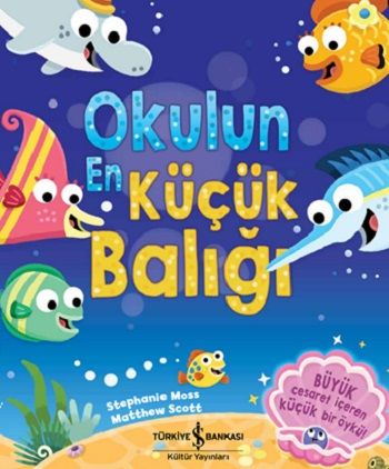 Okulun En Küçük Balığı - İş Bankası Kültür Yayınları Kitap