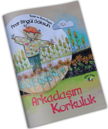 Arkadaşım Korkuluk - Eğiten Kitap Kitap