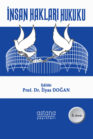 İnsan Hakları Hukuku (5. Baskı) - Prof. Dr. İlyas Doğan - Astana Yayınları Kitap