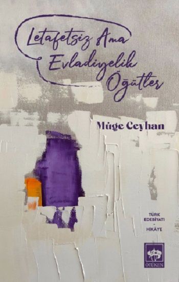 Letafetsiz Ama Evladiyelik Öğütler - Ötüken Neşriyat Kitap