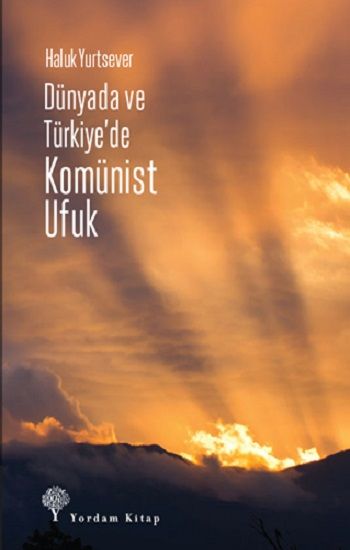 Dünyada ve Türkiye'de Komünist Ufuk - Yordam Kitap Kitap