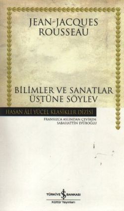 Bilimler ve Sanatlar Üstüne Söylev - İş Bankası Kültür Yayınları Kitap