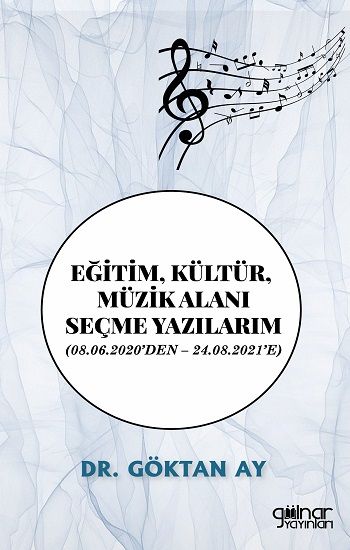 Eğitim, Kültür, Müzik Alanı Seçme Yazılarım - Gülnar Yayınları Kitap