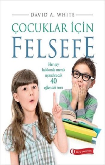 Çocuklar İçin Felsefe, 40 Eğlenceli Soru - ODTÜ Geliştirme Vakfı Yayıncılık Kitap