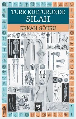 Türk Kültüründe Silah Erkan Göksu Türkçe kitap kapağı