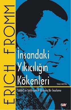İnsandaki Yıkıcılığın Kökenleri (Tam Metin) - Say Yayınları Kitap