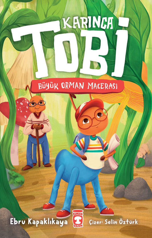 Karınca Tobi - Büyük Orman Macerası - Timaş Çocuk Kitap