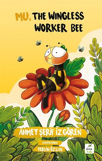 Mu, The Wingless Worker Bee - Elma Çocuk Kitap