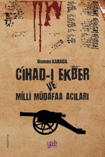 Cihad-ı Ekber ve Milli Müdafaa Acıları - Yade Yayınları Kitap