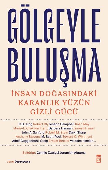 Gölgeyle Buluşma - İnsan Doğasındaki Karanlık Yüzün Gizli Gücü - Timaş Yayınları Kitap
