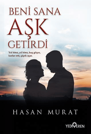 Beni Sana Aşk Getirdi - Yediveren Yayınları Kitap