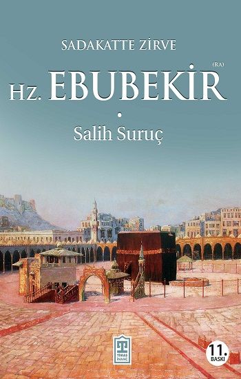 Hz. Ebubekir (R.A.) - Salih Suruç, İslam Tarihi Türkçe kitap kapağı