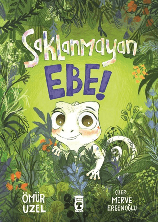 Saklanmayan Ebe! - Timaş Çocuk Kitap
