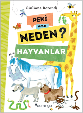 Peki Ama Neden? Hayvanlar - Domingo Yayınevi Kitap
