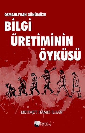 Osmanlı’dan Günümüze Bilgi Üretiminin Öyküsü - Karina Yayınevi Kitap