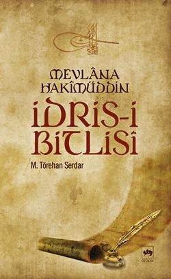 Mevlana Hakimüddin İdris-i Bitlisi M. Törehan Serdar Türkçe kitap kapağı