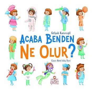 Acaba Benden Ne Olur ? - Nesil Çocuk Yayınları Kitap