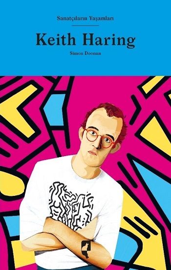 Sanatçıların Yaşamları - Keith Haring (Ciltli) - Hayalperest Yayınları Kitap
