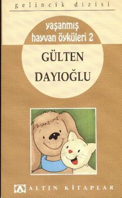 Gelincik Dizisi : Yaşanmış Hayvan Öyküleri 2 - Gülten Dayıoğlu, Hikayeler Türkçe kitap kapağı
