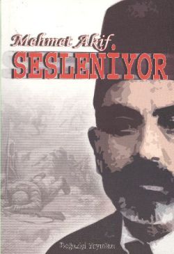 Mehmet Akif Sesleniyor - Boğaziçi Yayınları Kitap