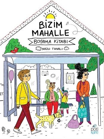 Bizim Mahalle - Boyama Kitabı - Pötikare Yayıncılık Kitap