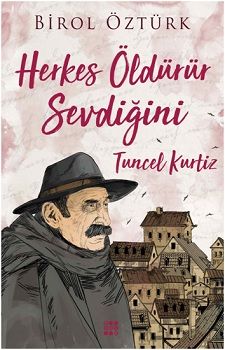 Herkes Öldürür Sevdiğini - Tuncel Kurtiz - Dokuz Yayınları Kitap