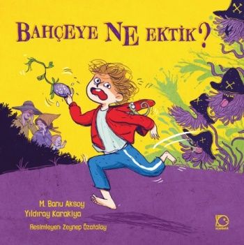 Bahçeye Ne Ektik? - Uçanbalık Yayıncılık Kitap