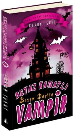 Beyaz Kanatlı Vampir 1 - Başım Dertte - Pinus Kitap Kitap